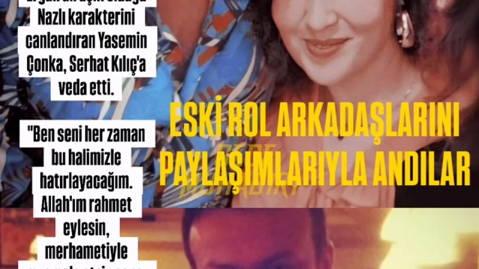 Geçtiğimiz akşam yaşadığı evinde cansız bedenine ulaşılan, ani vefatıyla herkesi derin bir yasa boğan Serhat Kılıç’a arkadaşları veda paylaşımı yaptı